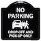 Signmission Designer Series-No Parking Drop-off And Pick-up Only With Graphic, 18" x 18", BW-1818-9952 A-DES-BW-1818-9952 - alternate 1